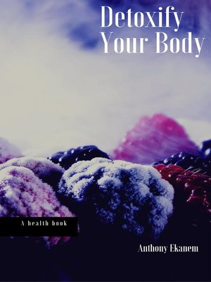cover image of Detoxify Your Body